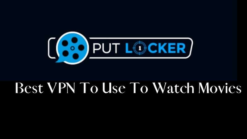 Best VPN To Use To Watch Movies